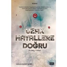 Uzak Hayallere Doğru - Hasan Basri Şenel