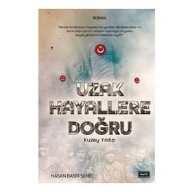 Uzak Hayallere Doğru - Hasan Basri Şenel