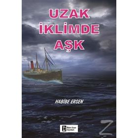 Uzak İklimde Aşk - Habibe Ersen