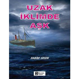 Uzak İklimde Aşk - Habibe Ersen