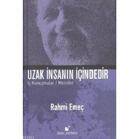 Uzak İnsanın İçindedir - Rahmi Emeç