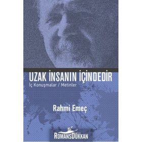 Uzak İnsanın İçindedir - Rahmi Emeç