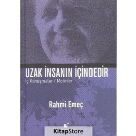 Uzak İnsanın İçindedir - Rahmi Emeç