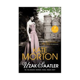 UZAK SAATLER - KATE MORTON