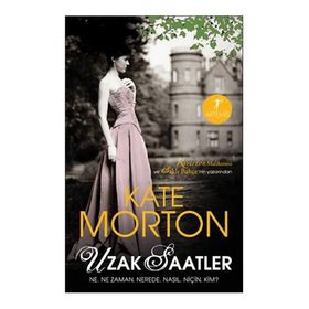 UZAK SAATLER - KATE MORTON