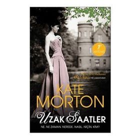 UZAK SAATLER - KATE MORTON