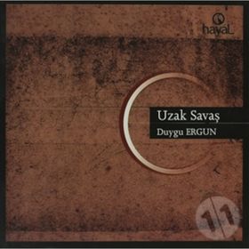 UZAK SAVAŞ - DUYGU ERGUN