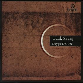 UZAK SAVAŞ - DUYGU ERGUN