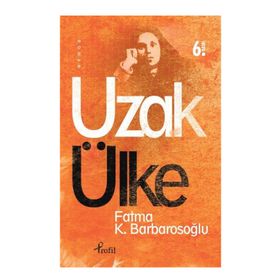 UZAK ÜLKE - FATMA KARABIYIK BARBAROSOĞLU