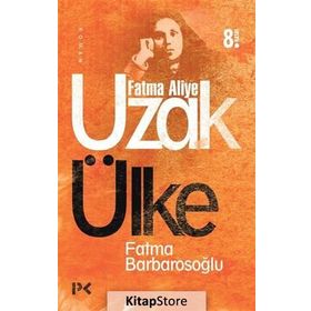 UZAK ÜLKE - FATMA KARABIYIK BARBAROSOĞLU