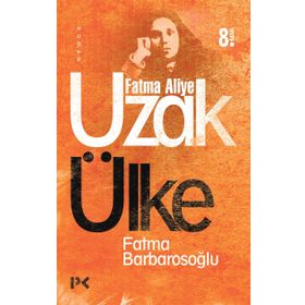 UZAK ÜLKE - FATMA KARABIYIK BARBAROSOĞLU