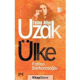 UZAK ÜLKE - FATMA KARABIYIK BARBAROSOĞLU