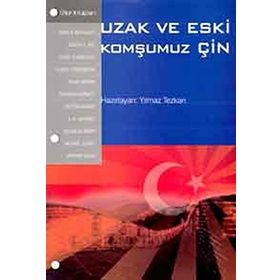 UZAK VE ESKI KOMŞUMUZ ÇIN - GENEL