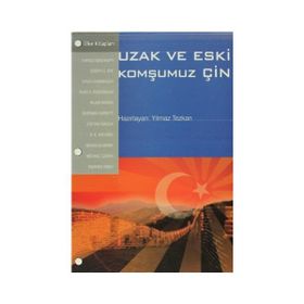 UZAK VE ESKI KOMŞUMUZ ÇIN - GENEL