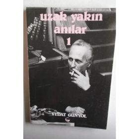 UZAK YAKIN ANILAR 1 - VEDAT GÜNYOL