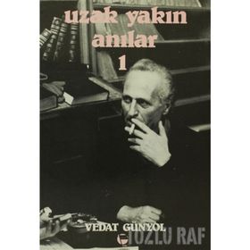 UZAK YAKIN ANILAR 1 - VEDAT GÜNYOL