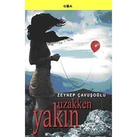 UZAKKEN YAKIN - ZEYNEP ÇAVUŞOĞLU