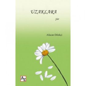 Uzaklara - Afacan Dilekçi