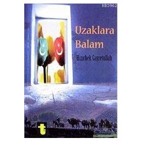 UZAKLARA BALAM - HIZIRBEK GAYRETULLAH