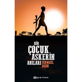 Uzaklara Giden Yol Bir Çocuk Askerin Anıları - Ishmael Beah