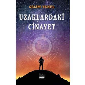 Uzaklardaki Cinayet Selim Yenel