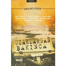 UZAKLARDAN BAKINCA - ŞAHIN BÜYÜKER
