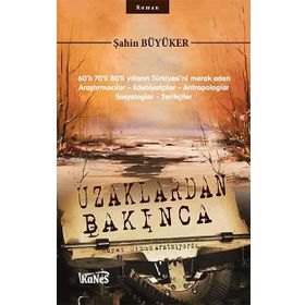 UZAKLARDAN BAKINCA - ŞAHIN BÜYÜKER