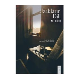 Uzakların Dili - Ali Uğur