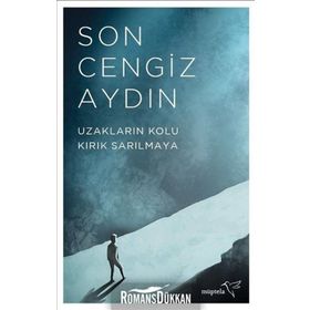 Uzakların Kolu Kırık Sarılmaya - Son Cengiz Aydın