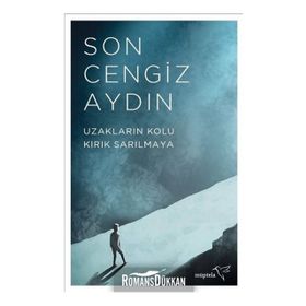 Uzakların Kolu Kırık Sarılmaya - Son Cengiz Aydın