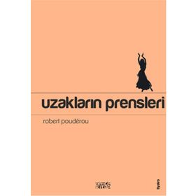 Uzakların Prensleri - robert pounderou robert pounderou