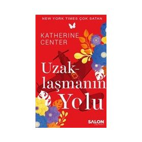 Uzaklaşmanın Yolu - Katherine Center - Salon Yayınları