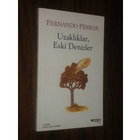 UZAKLIKLAR, ESKI DENIZLER - FERNANDO PESSOA
