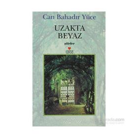 UZAKTA BEYAZ - CAN BAHADIR YÜCE