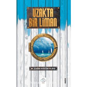 Uzakta Bir Liman - Melik Çağrı Küçükyıldız