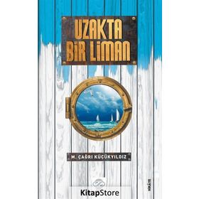 Uzakta Bir Liman - Melik Çağrı Küçükyıldız