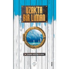 Uzakta Bir Liman - Melik Çağrı Küçükyıldız