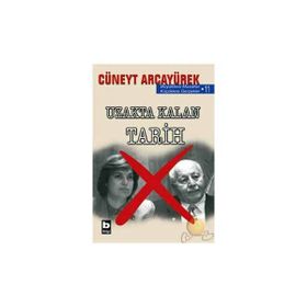 UZAKTA KALAN TARIH - CÜNEYT ARCAYÜREK