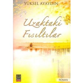 UZAKTAKI FISILTILAR - YÜKSELEN AYAYDIN