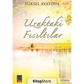 UZAKTAKI FISILTILAR - YÜKSELEN AYAYDIN