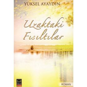 UZAKTAKI FISILTILAR - YÜKSELEN AYAYDIN