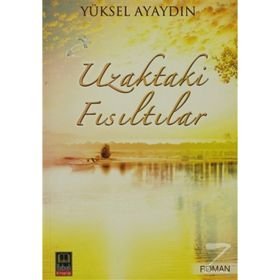 UZAKTAKI FISILTILAR - YÜKSELEN AYAYDIN