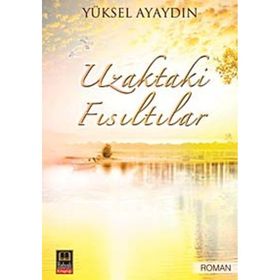 UZAKTAKI FISILTILAR - YÜKSELEN AYAYDIN