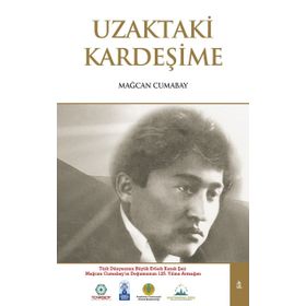 Uzaktaki Kardeşime - Mağcan Cumabay