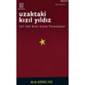 UZAKTAKI KIZIL YILDIZ 141-142 GIZLI CELSE TUTANAKLARI - NUH GÖNÜLTAŞ
