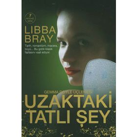 UZAKTAKI TATLI ŞEY - LIBBA BRAY