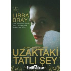 UZAKTAKI TATLI ŞEY - LIBBA BRAY