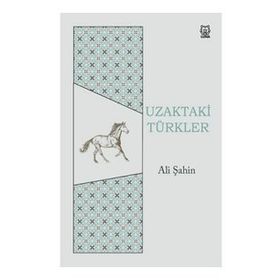 Uzaktaki Türkler - Ali Şahin