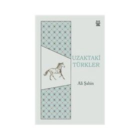 Uzaktaki Türkler - Ali Şahin