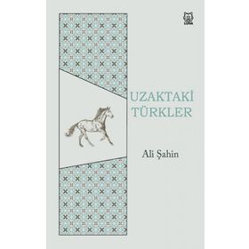 Uzaktaki Türkler - Ali Şahin